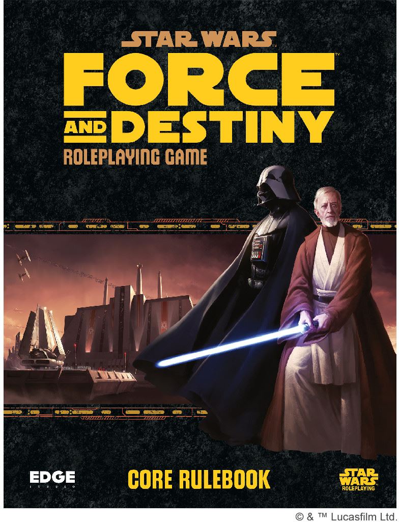 Star Wars Force and Destiny RPG: Core Rulebook