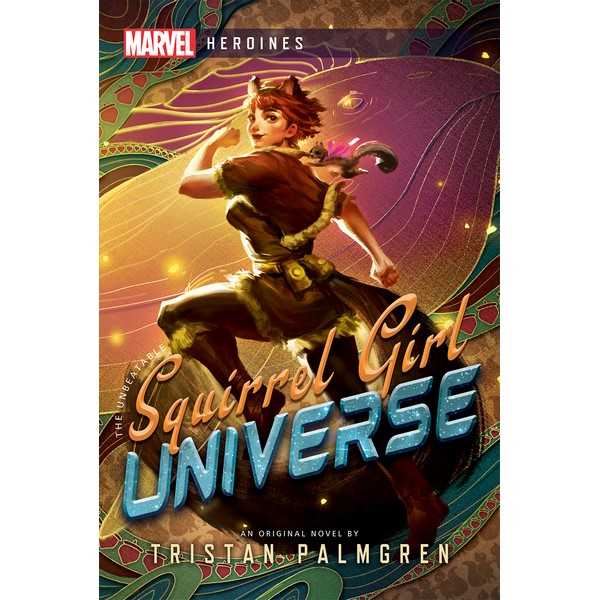 A Marvel Heroines Novel Squirrel Girl: Universe