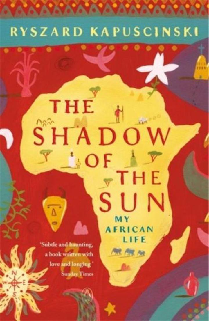 The Shadow of the Sun: My African Life by Ryszard Kapuscinski (Paperback, 2002)	