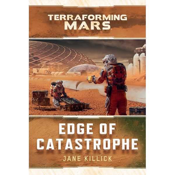 A Terraforming Mars Novel Edge of Catastrophe