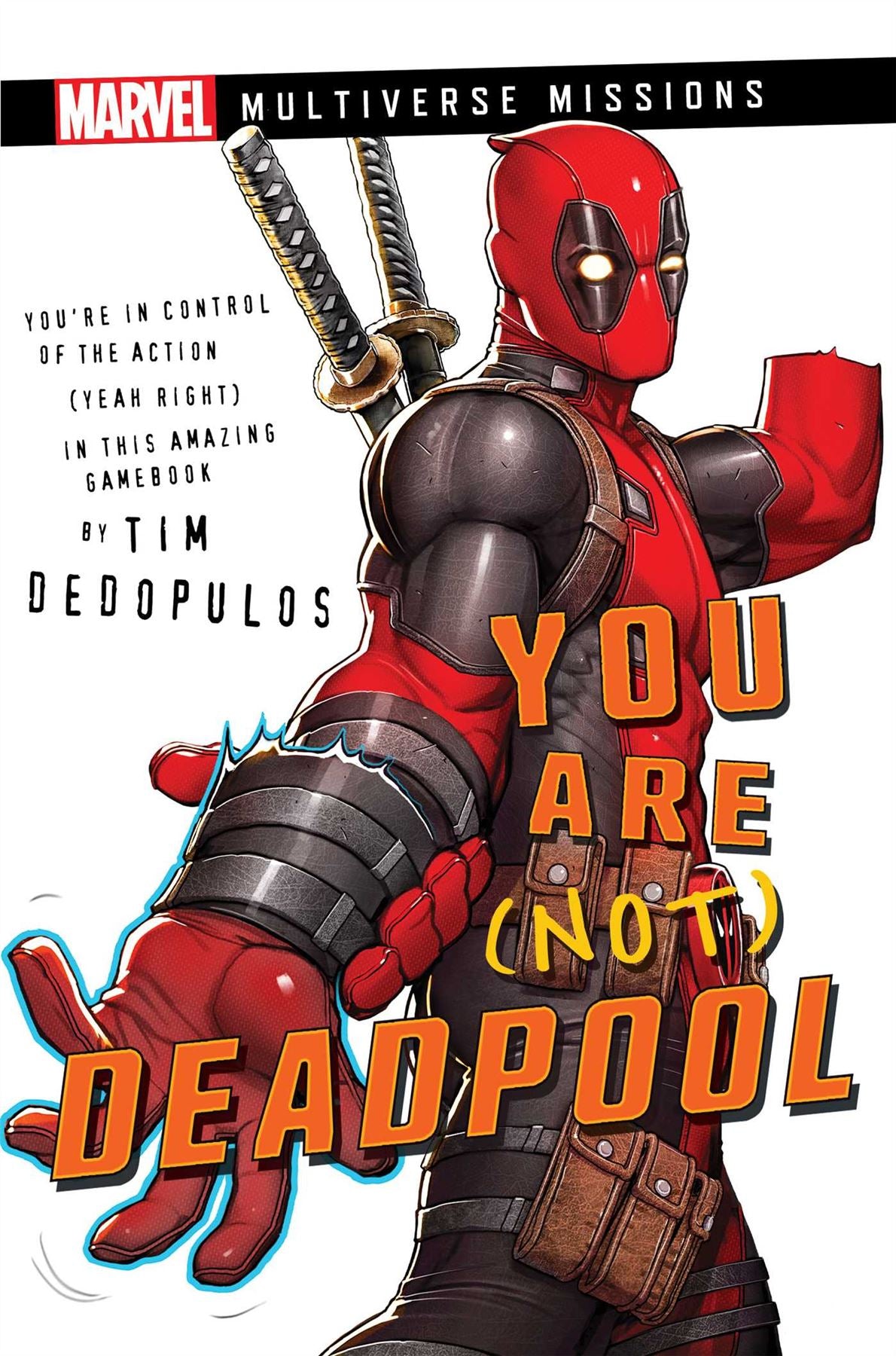 You Are (Not) Deadpool : A Marvel Multiverse Missions Adventure Gamebook