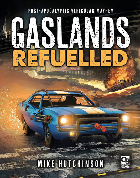 Gaslands: Refuelled Post-Apocalyptic Vehicular Mayhem